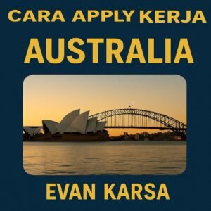 Panduan Lengkap Kerja ke Australia